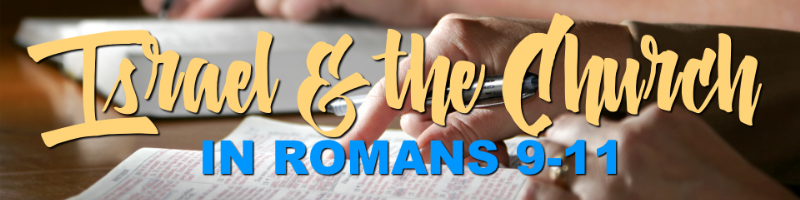 Israel & the Church in Romans 9-11 Archives - Jesus First, New Zealand